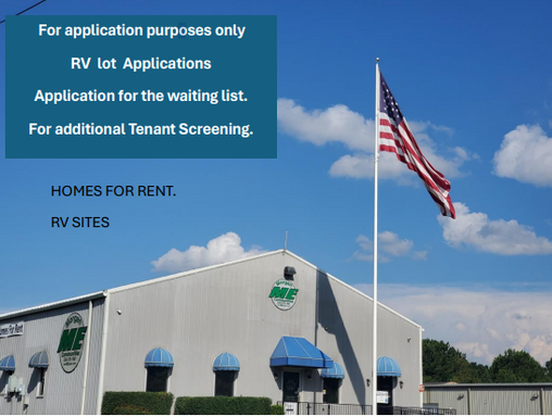 For application purposes only. We rent RV lots, mobile homes and Houses